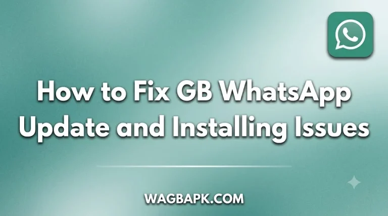 How to Fix GB WhatsApp Update and Installing Issues